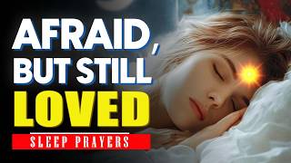 Jesus Loves Me When I’m Afraid | Night Prayer