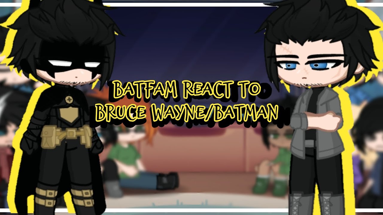 | Batfam React to Bruce Wayne/Batman | Full Video | DC | - YouTube