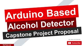 Arduino Based Alcohol Detector Project Proposal