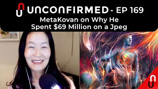 MetaKovan on Why He Spent $69 Million on a Jpeg - Ep. 169