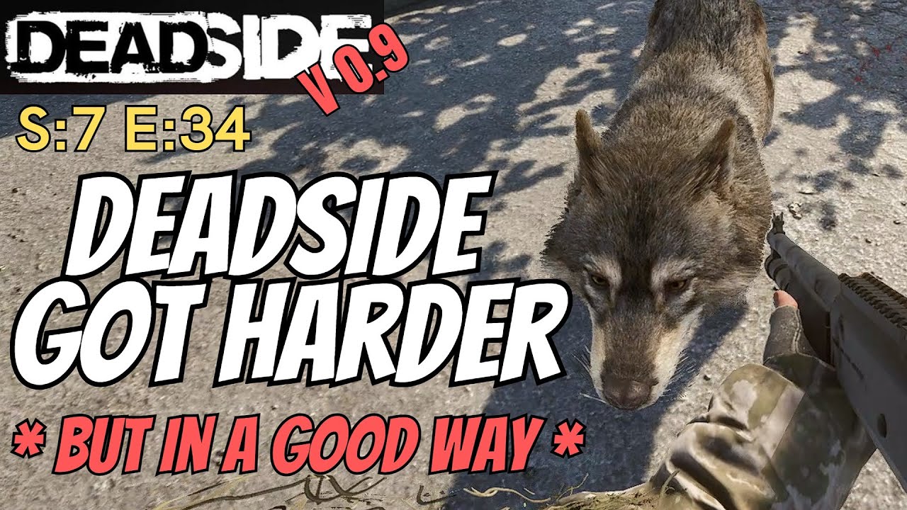 DEADSIDE (Gameplay) S:7 E:34 - Deadside Got Harder, But In A Good Way