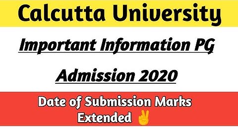 Calcutta University PG Admission 2020 Date of Submission Marks Extended || Must Watch @LearnAcademic