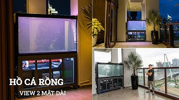 Lắp đặt HỒ CÁ RỒNG VIEW 2 MẶT DÀI tại KHU NHÀ GIÀU view "triệu đô" Landmark 81
