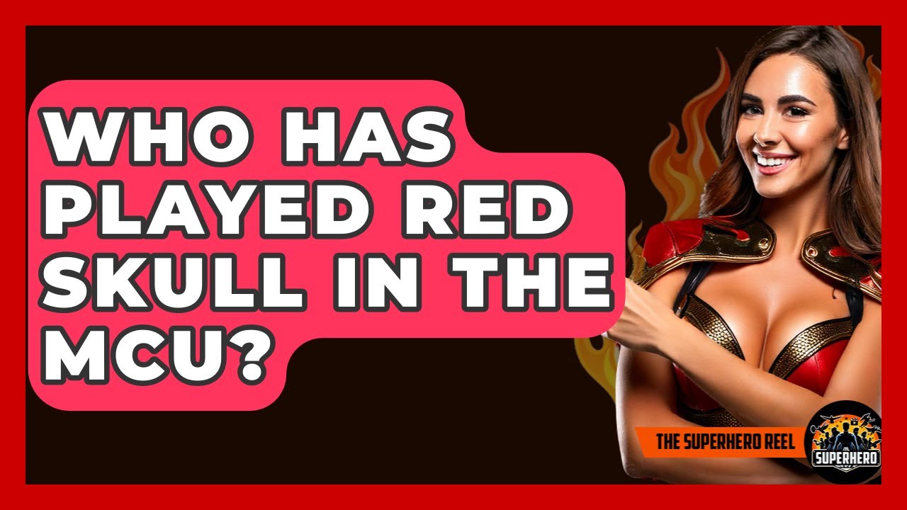 Who Has Played Red Skull In The MCU? - The Superhero Reel
