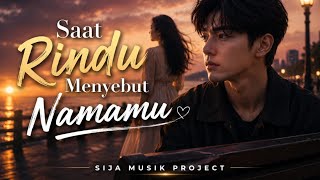 Saat Rindu Menyebut Namamu || Lagu Melayu Sedih Penuh Rindu Dan Kenangan