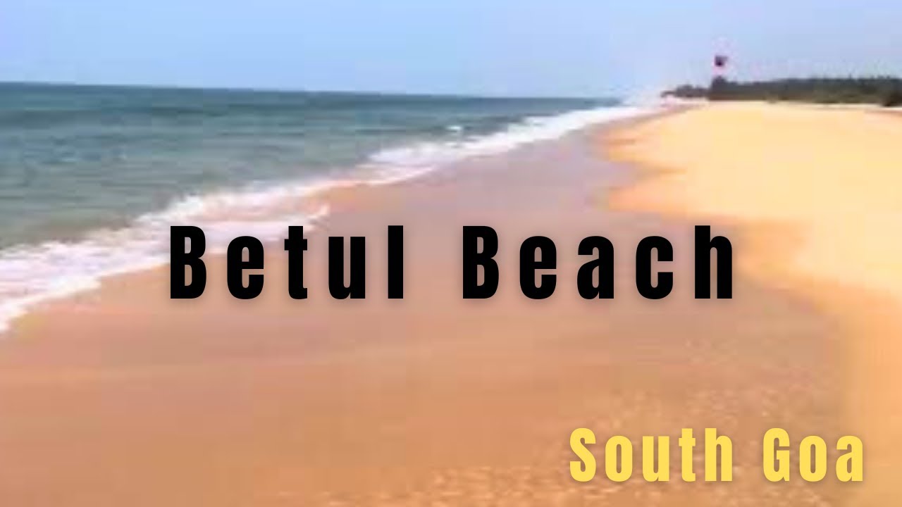 Betul Beach Goa | South Goa Betul | Cleanest Beach Of South Goa