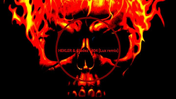 HEKLER & GLADEZ 404 (LUX REMIX)