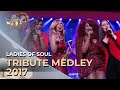 Ladies Of Soul 2017 | Tribute Medley