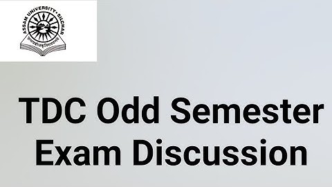 Assam University Silchar|| TDC Odd Semester Exam Discussion||