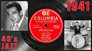 After You've Gone - Gene Krupa and his Orchestra w/ Roy Eldridge (1941)