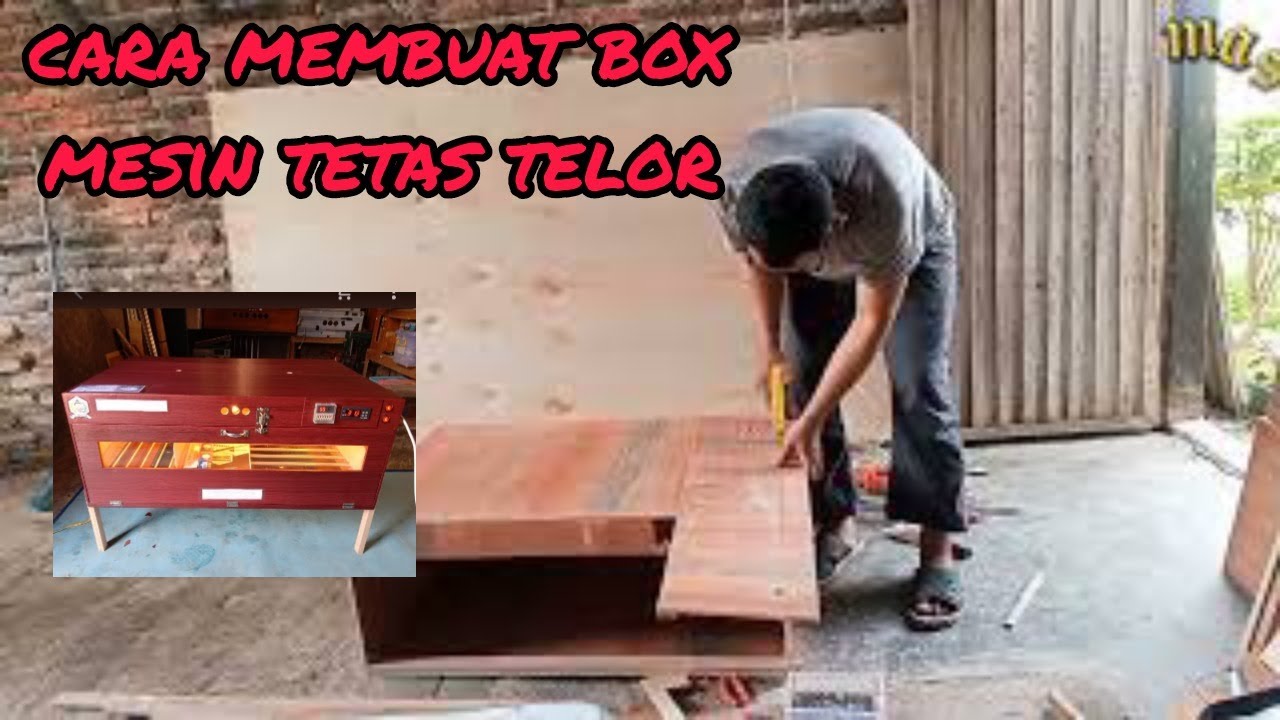 Cara membuat box mesin penetas  telur kap 125 telur