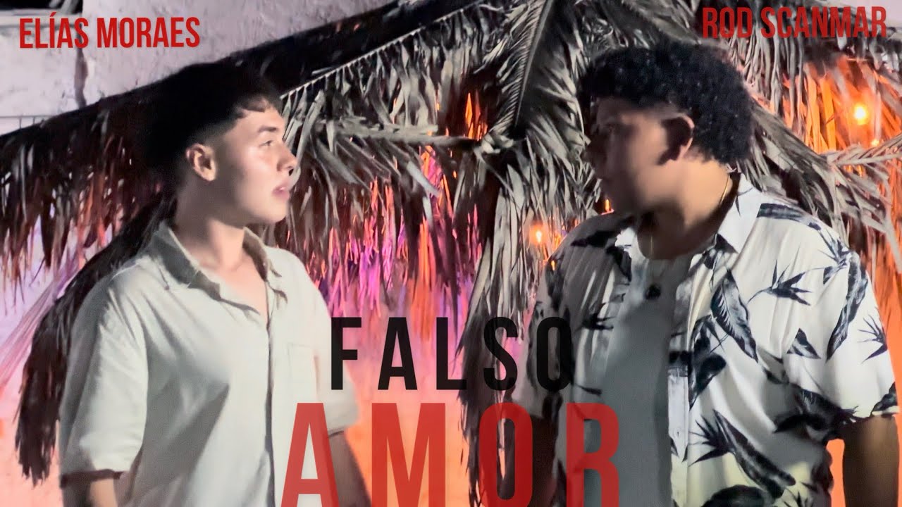 FALSO AMOR Rod Scanmar-Elías Moraes (video oficial)