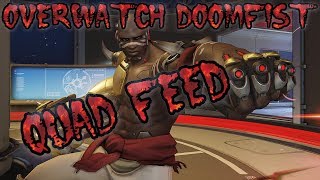 Overwatch Doomfist Quad Feed!!!
