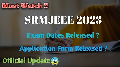 SRMJEEE 2023 Application Form And Exam Date Released l Official Update😱 I SRM University I JEE 2023