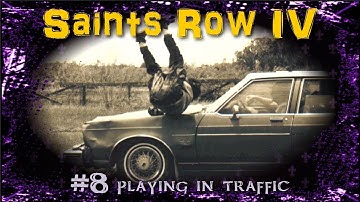 Saints Row IV - 08 - Playing in Traffic