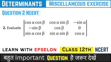 determinants miscellaneous question number 2 | chapter 4 maths class 12 miscellaneous q2 | class 12