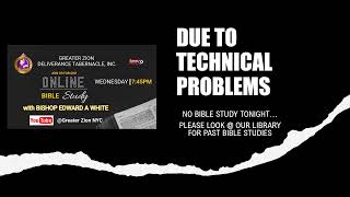 DUE TO A TECHNICAL ISSUE- NO BIBLE STUDY TONIGHT... 03/20/24