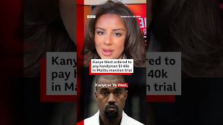 Thumbnail for Kanye West ordered to pay handyman $140k in Malibu mansion trial. #KanyeWest #Ye #BBCNews