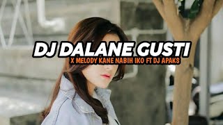 Download Lagu DJ DALANE GUSTI X MELODY KANE MP3