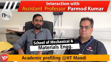 IIT Mandi Academic profiling by team YP | Know about SMME projects Assist. Prof. Parmod Kumarr