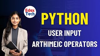 Python | User Input , Arithmetic Operators | Free Classes | Interactive Live Classes