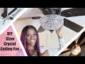 ♥ Glam Home ♥ DIY Glam Crystal Ceiling Fan ♥ $25 MUST SEE Revamp