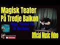 Magisk teater p tredje balkon  official music magic theater on the third balcony