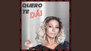Quero Te Dá (feat. Valesca Popozuda)