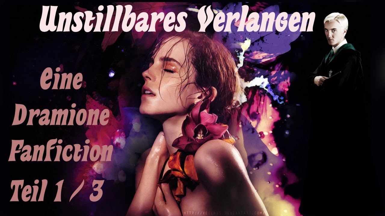 Unstillbares Verlangen 💕 Eine Dramione Fanfiction ➳ Teil 1/3