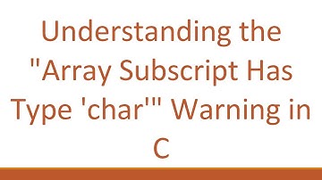 Understanding the "Array Subscript Has Type 