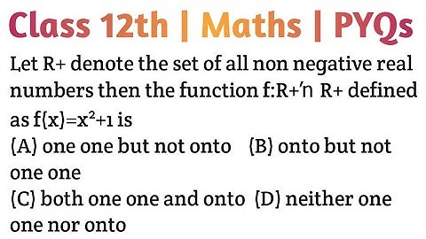 Let R+ denote the set of all non negative real numbers then the function f:R+→R+ defined as f(x)=x²+