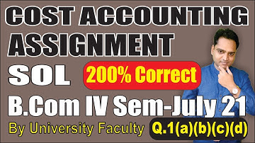 SOL ASSIGNMENT SOLUTION B.Com IV Semester COST ACCOUNTING Q.1 |  EduTrix | Ashok Kumar |