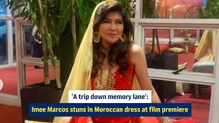 'A trip down memory lane': Imee Marcos stuns in Moroccan dress at film premiere