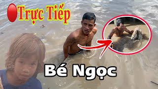 🔴 Trực Tiếp bé “Ngọc” nghi ngờ