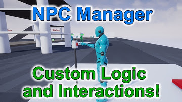 NPC Manager - Custom Logic and Interactions!