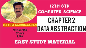 12th Std COMPUTER SCIENCE VERY IMPORTANT STUDY MATERIALS REDUCED SYLLABUS CHAPTER 2 DATA ABSTRACTION