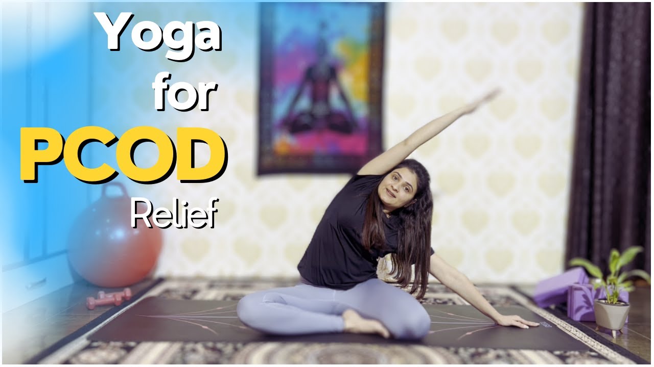 Empower Your Health: Yoga for PCOD Relief - YouTube
