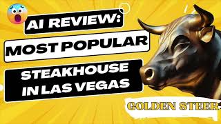 MOST POPULAR STEAKHOUSE IN VEGAS! AI Reviews Golden Steer