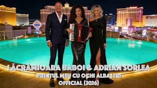 Adrian Sorlea & Lăcrămioara Baboi – Prințul Meu Cu Ochi Albaștri (Official Video 2026)