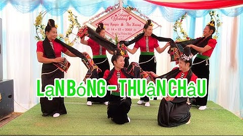 MÚA KHĂN PIÊU MỪNG LTH HOÀNG NGUYÊN 💞 THU HƯƠNG TẠI BẢN LẠN BÓNG TÔNG LẠNH THUẬN CHÂU SƠN LA