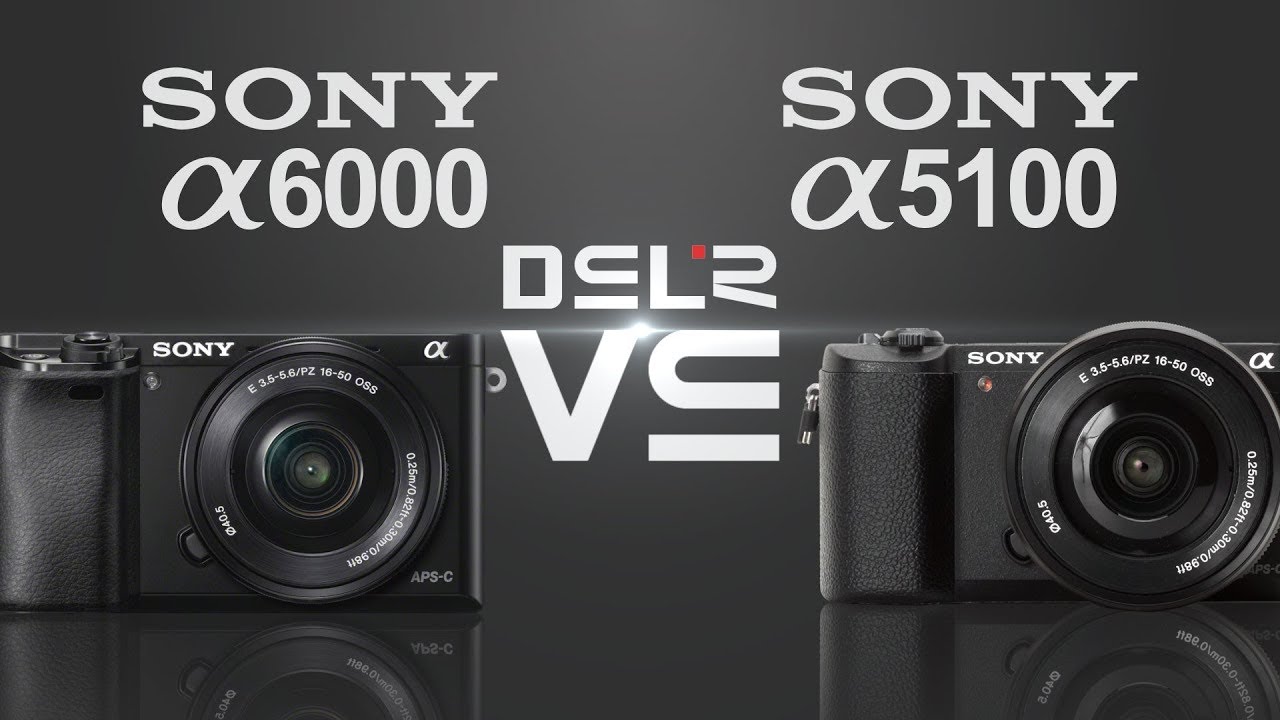  Sony  alpha a6000  vs  Sony  alpha a5100  YouTube