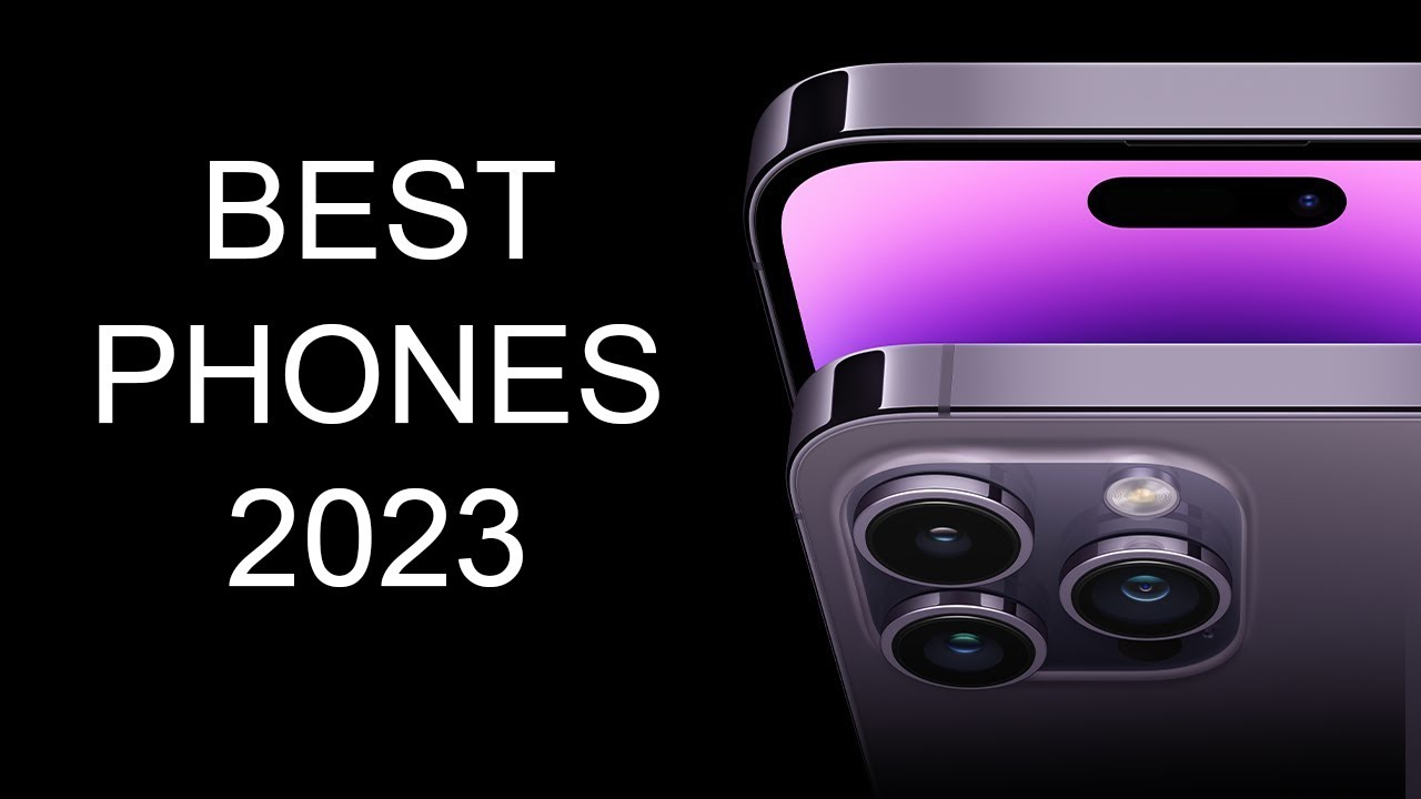 Top Phones to Buy in 2023!