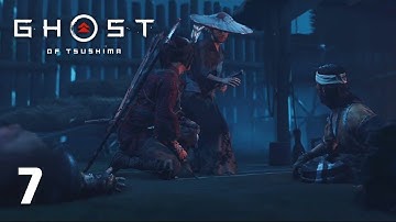 Ghost of Tsushima - Part 7 Walkthrough PS4 Pro Gameplay [No Commentary]
