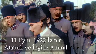 Atatürk'ün Odasına Sert Adımlarla Dik Girip, Eğilerek Çıkan İngiliz Amiral! | 11 Eylül 1922 İzmir