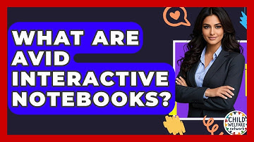 What Are AVID Interactive Notebooks? - Child Welfare Network