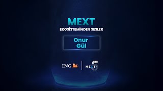Mext Ekosisteminden Sesler Bölüm 17 Onur Gül