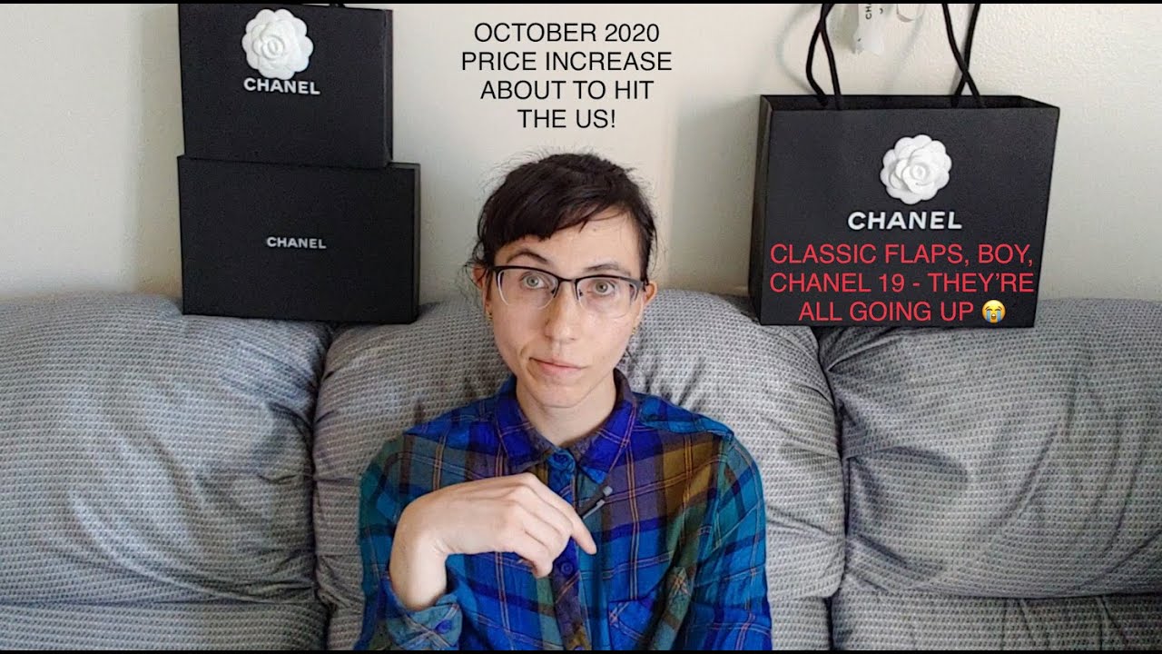 CHANEL'S PRICES ARE GOING UP RIGHT NOW! Classic flap, Reissue, Chanel 19  OCTOBER 2020 INCREASE 