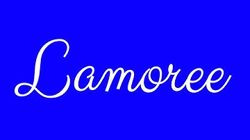 Learn how to Sign the Name Lamoree Stylishly in Cursive Writing