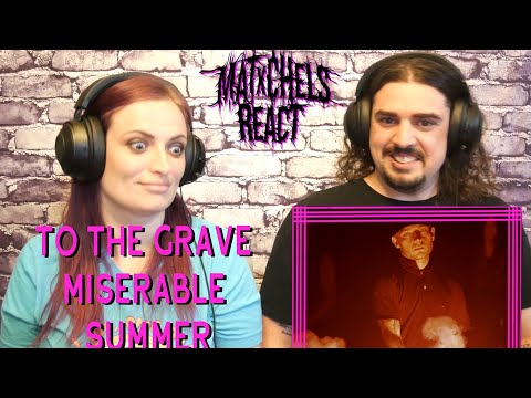 To The Grave - Miserable Summer (First Time React/Review)