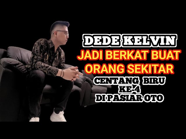 DEDE KELVIN❗BERDOA UNTUK JADI BERKAT BUAT TEMAN❗pasiar oto, gass jang rem class=